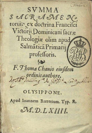 Summa sacramentorum ex doctrina Francisci Victorij dominicani sacrae theologiae olim apud Salmãticã ...