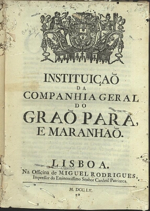 Instituiçaõ da Companhia Geral do Graõ Pará, e Maranhaõ
