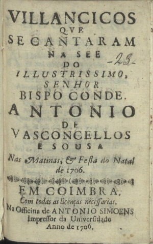 Villancicos que se cantaram na See do Illustrissimo, Senhor Bispo Conde Antonio de Vasconcellos e So...