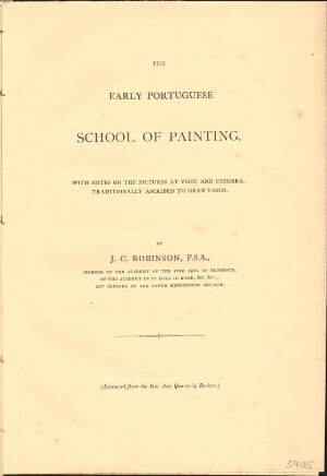 The early Portuguese School of Painting, with notes on the pictures at Viseu and Coimbra, traditiona...