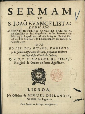 Sermam de S. Joaõ Evangelista, dedicado ao senhor Pedro Sanches Farinha do Conselho de Sua Magestade...